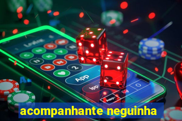 acompanhante neguinha